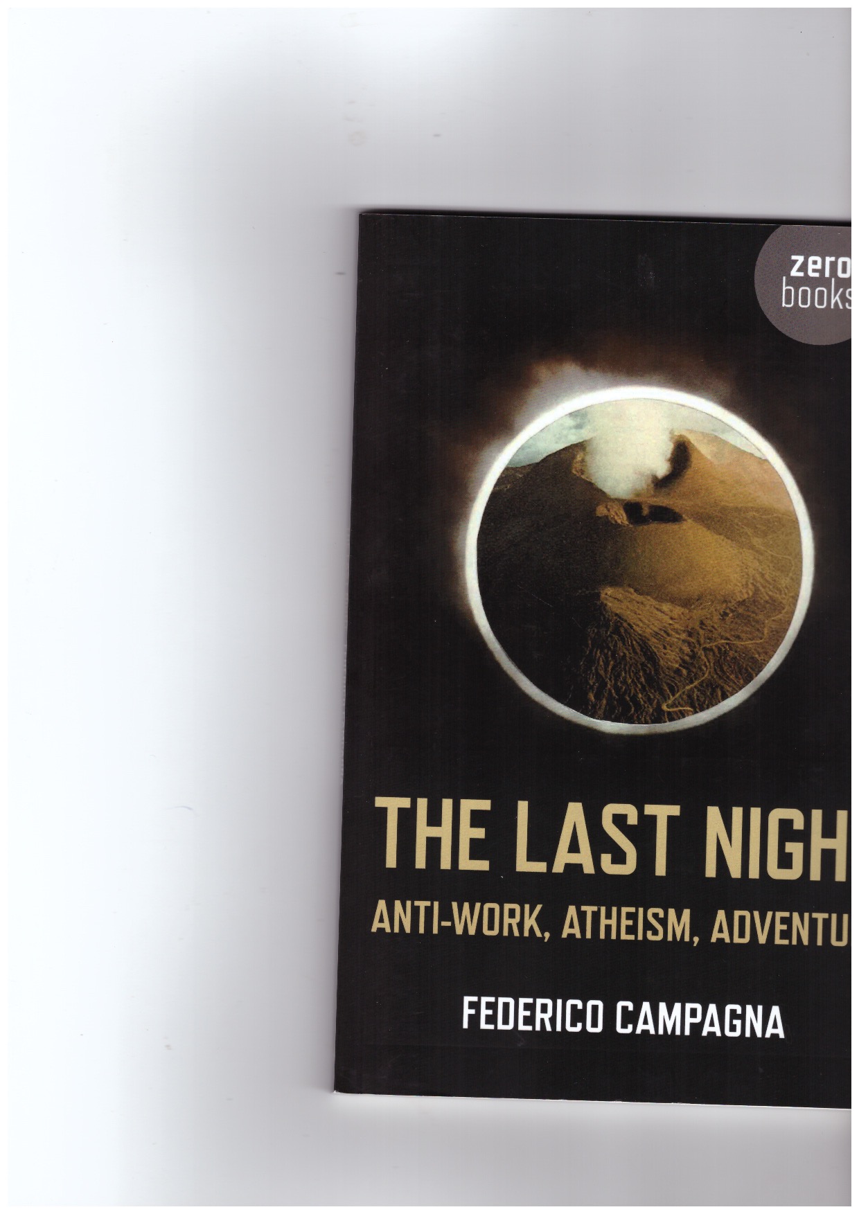 CAMPAGNA, Federico - The Last Night. Anti-Work, Atheism, Adventure